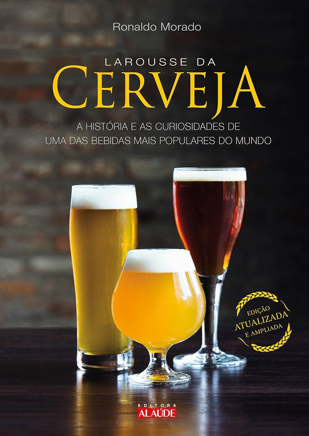 Larousse da cerveja: a história e as curiosidades de uma das bebidas mais populares do mundo